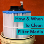 How and When to Clean Sand Filters and Cartridge Filters