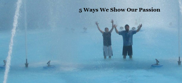 5 ways we show our passion 5 ways we show our passion