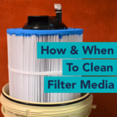 How and When to Clean Sand Filters and Cartridge FIlters