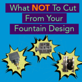 What Not To Cut From Fountain Design
